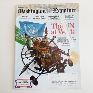 Washington Examiner Magazine March 5, 2024 The UN At Work Enriching Terrorists